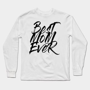 Best Mom Ever Black Brush Stroke Statement Shirt T-Shirt Long Sleeve T-Shirt